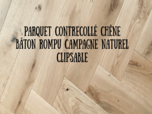 Parquet contrecollé chêne bâton rompu campagne naturel clipsable