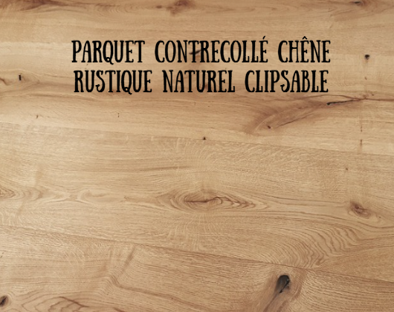 Parquet Chêne contrecollé 14×150×1900 mm – Choix Rustique